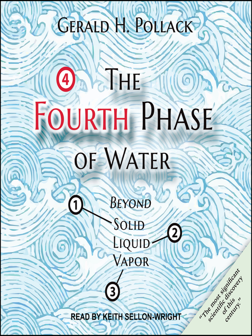 Title details for The Fourth Phase of Water by Gerald H. Pollack - Wait list
